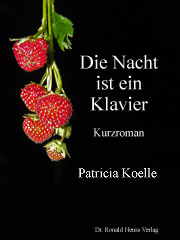 Patricia Koelle: Die Nacht ist ein Klavier